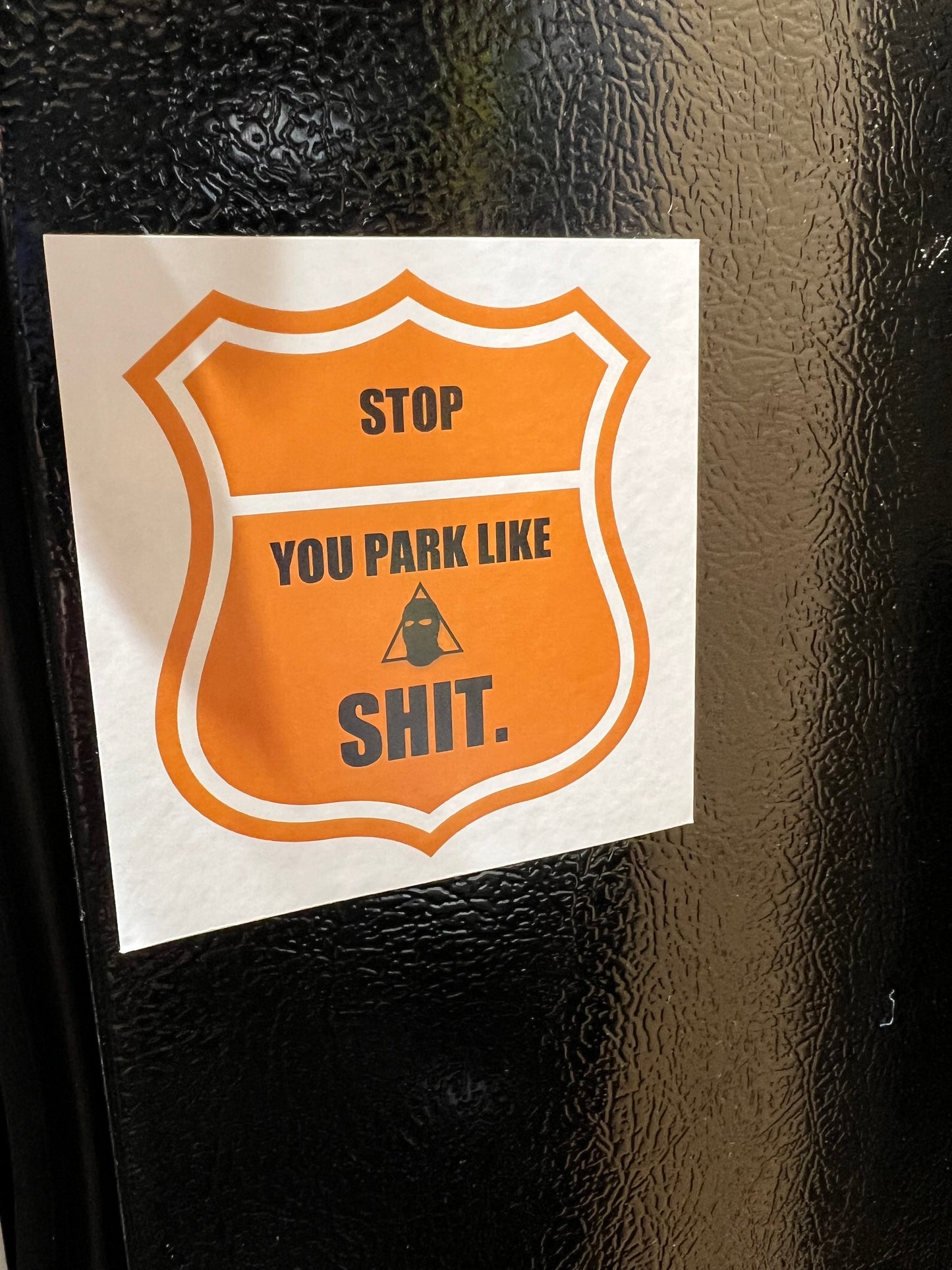 You Park Like Shit Stickers